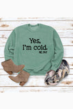 namcoverse I'm Cold Letter Printed Sweatshirt