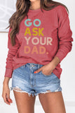 namcoverse Go Ask Your Dad Printed Sweatshirt