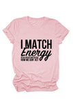 namcoverse I Match Energy So Printed T-shirt