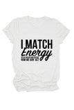 namcoverse I Match Energy So Printed T-shirt