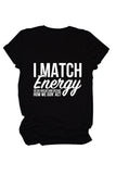 namcoverse I Match Energy So Printed T-shirt