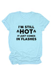 namcoverse I'm Still Hot It Just Comes Print T-Shirt