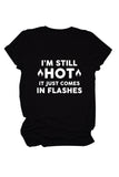 namcoverse I'm Still Hot It Just Comes Print T-Shirt