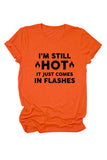 namcoverse I'm Still Hot It Just Comes Print T-Shirt