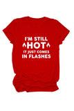 namcoverse I'm Still Hot It Just Comes Print T-Shirt