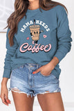 namcoverse Mama Needs Coffee Graphic Sweatshirt