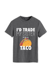 namcoverse I'd Trade My Sister For A Taco T-shirt