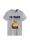 namcoverse I'd Trade My Sister For A Taco T-shirt